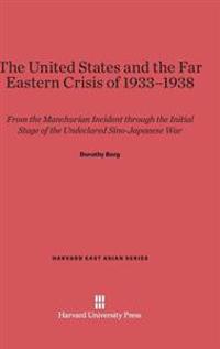 The United States and the Far East Crisis of 1933-1938
