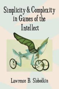 Simplicity and Complexity in Games of the Intellect