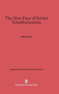 The New Face of Soviet Totalitarianism