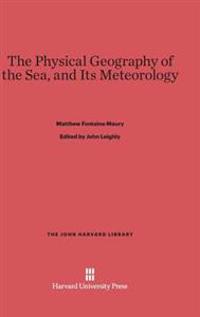 The Physical Geography of the Sea, and Its Meteorology