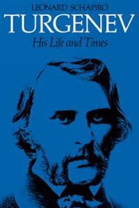 Turgenev His Life and Times