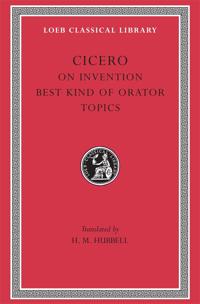 On Invention. The Best Kind of Orator. Topics