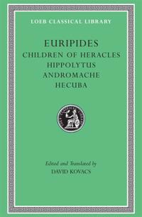 Children of Heracles. Hippolytus. Andromache. Hecuba