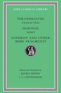 Characters. Herodas: Mimes. Sophron and Other Mime Fragments