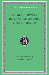 Homeric Hymns. Homeric Apocrypha. Lives of Homer