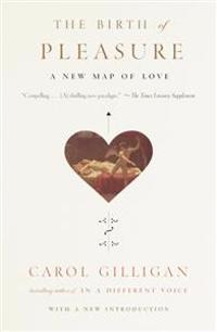 The Birth of Pleasure: A New Map of Love
