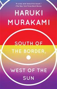 South of the Border, West of the Sun: A Novel