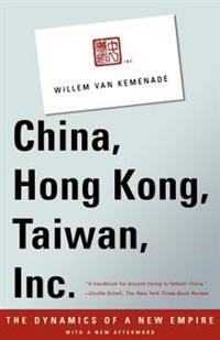 China, Hong Kong, Taiwan, Inc.: The Dynamics of a New Empire
