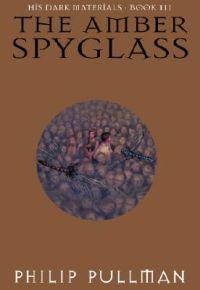 His Dark Materials: The Amber Spyglass (Book 3)