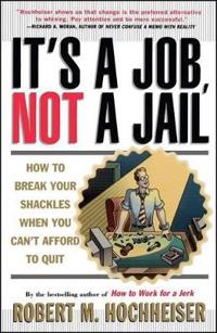 It's a Job, Not a Jail
