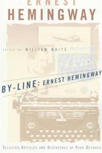 By-Line: Selected Articles and Dispatches of Four Decades
