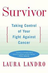 Survivor: Taking Control of Your Fight against Cancer