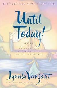 Until Today!: Daily Devotions for Spiritual Growth and Peace of Mind