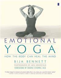 Emotional Yoga: How the Body can Heal the Mind