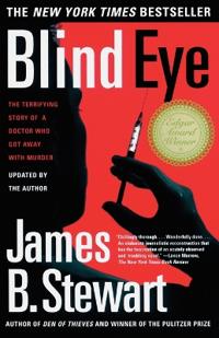 Blind Eye: The Terrifying Story of a Doctor Who Got Away with Murder