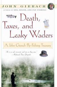 Death, taxes, and leaky waders