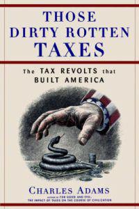 Those Dirty Rotten taxes