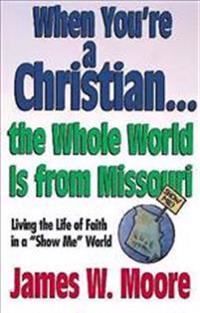 When Youre a Christian...the Whole World is from Missouri - with Leade