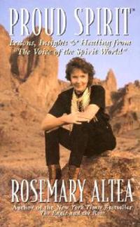 Proud Spirit: Lessons, Insights & Healing from 'The Voice of the Spirit World'