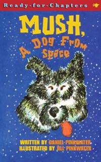 Mush, a Dog from Space