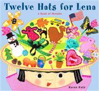 Twelve Hats for Lena: A Book of Months