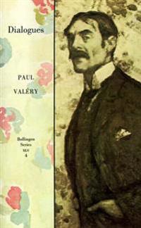 Collected Works of Paul Valery, Volume 4: Dialogues