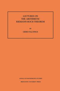 Lectures on the Arithmetic Riemann-Roch Theorem