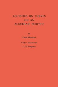 Lectures on Curves on an Algebraic Surface