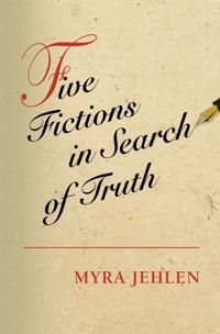 Five Fictions in Search of Truth