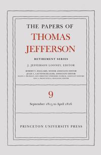 The Papers of Thomas Jefferson, Retirement Series, Volume 9