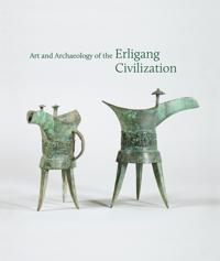 Bokomslag för "Art and Archaeology of the Erligang Civilization"