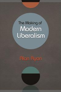 The Making of Modern Liberalism