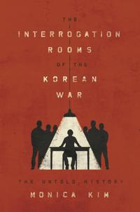 Bokomslag för "The Interrogation Rooms of the Korean War"