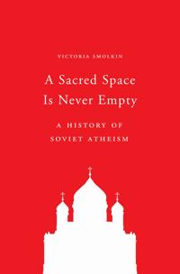Sacred space is never empty - a history of soviet atheism