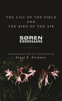 Lily of the field and the bird of the air - three godly discourses