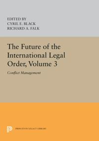 Future of the International Legal Order, Volume 3