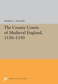 County Courts of Medieval England, 1150-1350