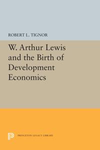 Bokomslag för "W. Arthur Lewis And the Birth of Development Economics"