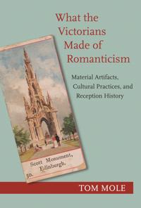Bokomslag för "What the Victorians Made of Romanticism"