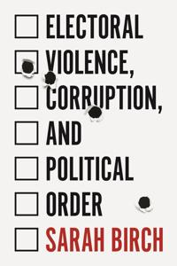 Bokomslag för "Electoral Violence, Corruption, and Political Order"
