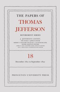 Papers of Thomas Jefferson, Retirement Series, Volume 18