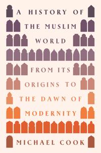 Bokomslag för "A History of the Muslim World"
