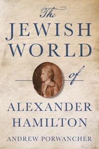 Bokomslag för "The Jewish World of Alexander Hamilton"