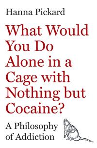 What Would You Do Alone in a Cage with Nothing but Cocaine?