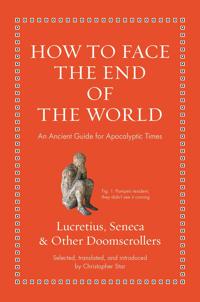 How to Face the End of the World