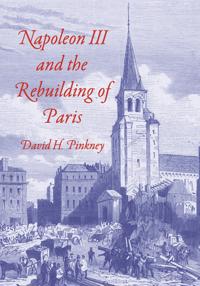 Bokomslag för "Napoleon III and the Rebuilding of Paris"