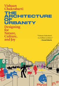 The Architecture of Urbanity: Designing for Nature, Culture, and Joy