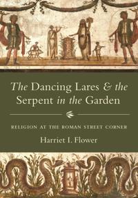 Bokomslag för "The Dancing Lares and the Serpent in the Garden"