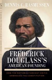 Frederick Douglass's American Founding