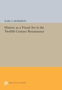 Bokomslag for "History as a Visual Art in the Twelfth-Century Renaissance"